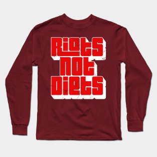 Riots Not Diets // Feminist Typographic Design Long Sleeve T-Shirt